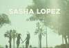 Sasha Lopez a lansat „Feeling good”, feat. Ale Blake & Evan